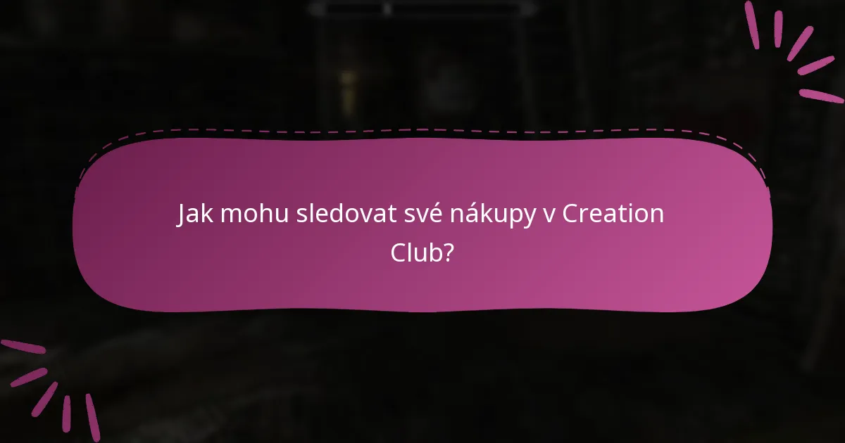Jak mohu sledovat své nákupy v Creation Club?