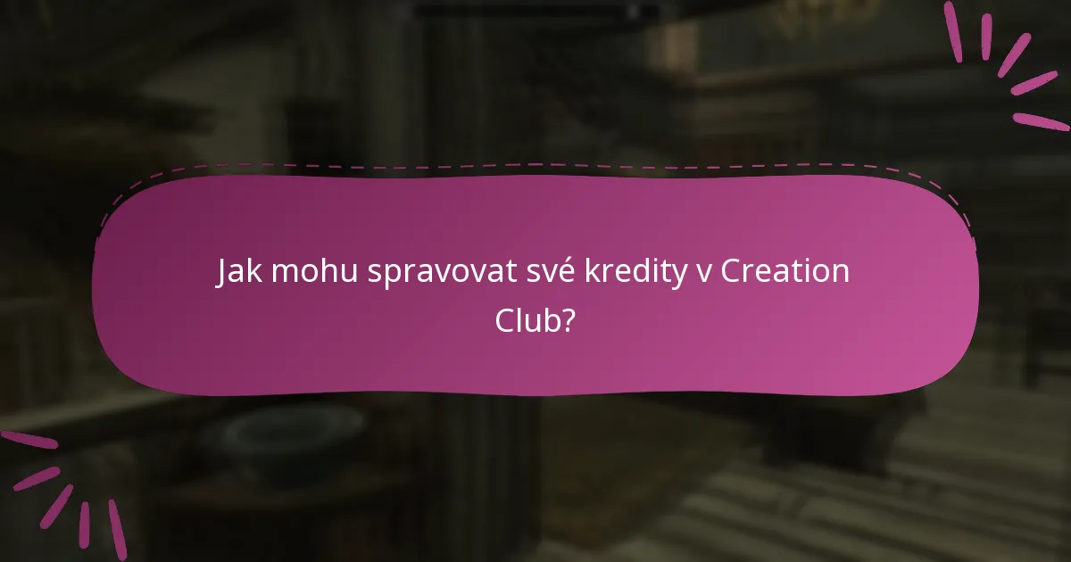 Jak mohu spravovat své kredity v Creation Club?