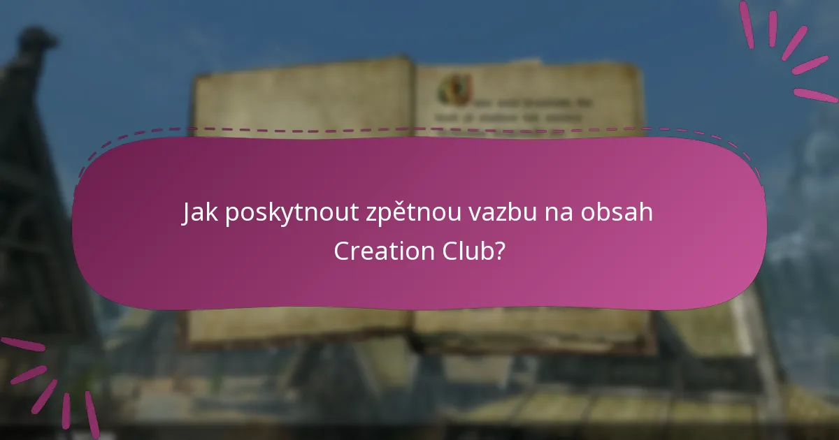 Jak poskytnout zpětnou vazbu na obsah Creation Club?