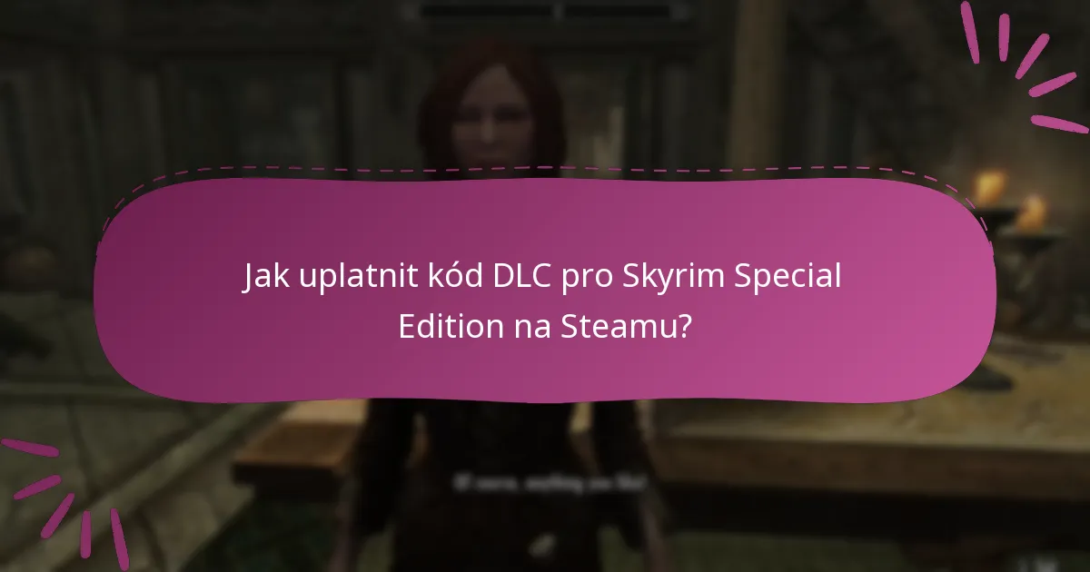 Jaké jsou kroky ověření po uplatnění kódu DLC?