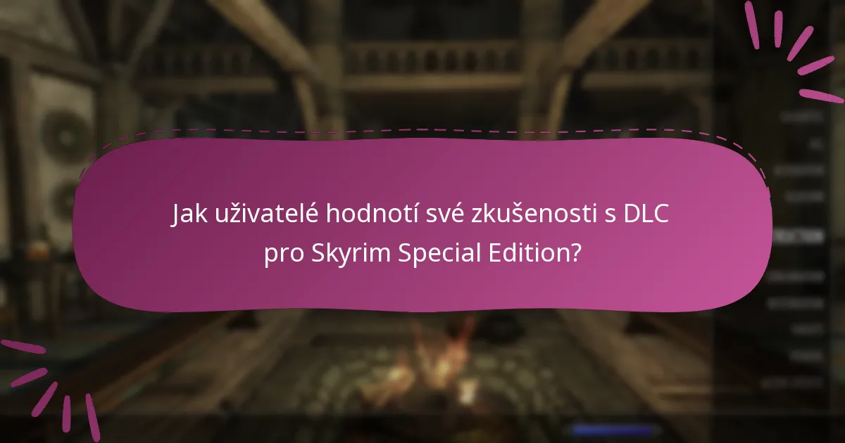 Kde mohou hráči najít postřehy komunity o DLC pro Skyrim Special Edition?