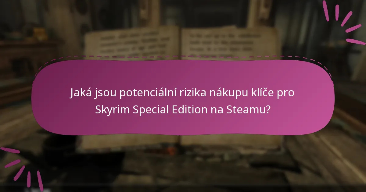 Kde mohu bezpečně zakoupit klíč pro Skyrim Special Edition na Steamu?