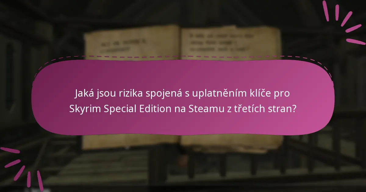 Jaké třetí strany jsou doporučovány pro nákup klíčů pro Skyrim Special Edition na Steamu?