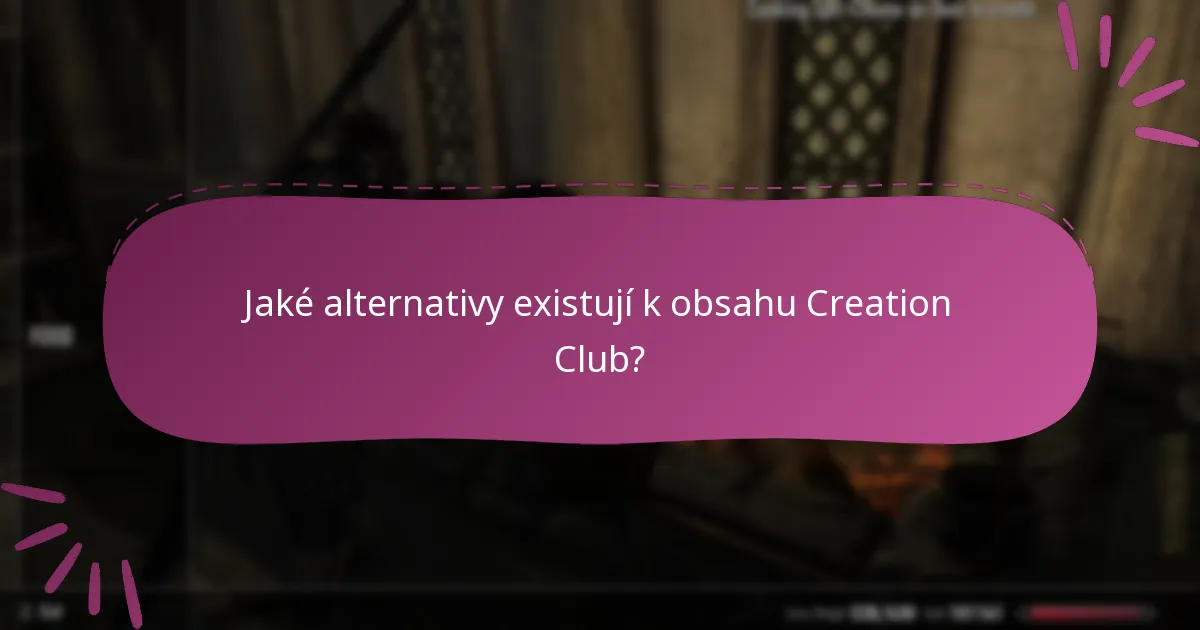 Jaké alternativy existují k obsahu Creation Club?