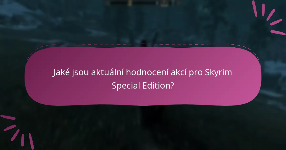 Jaké jsou aktuální hodnocení akcí pro Skyrim Special Edition?