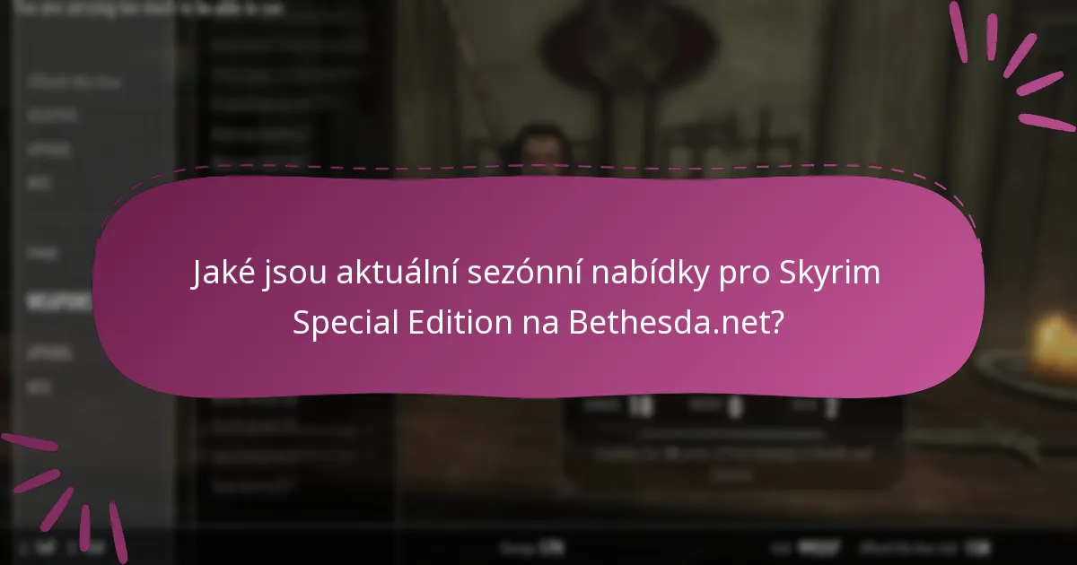 Jak mohu uplatnit akce pro Skyrim Special Edition na Bethesda.net?