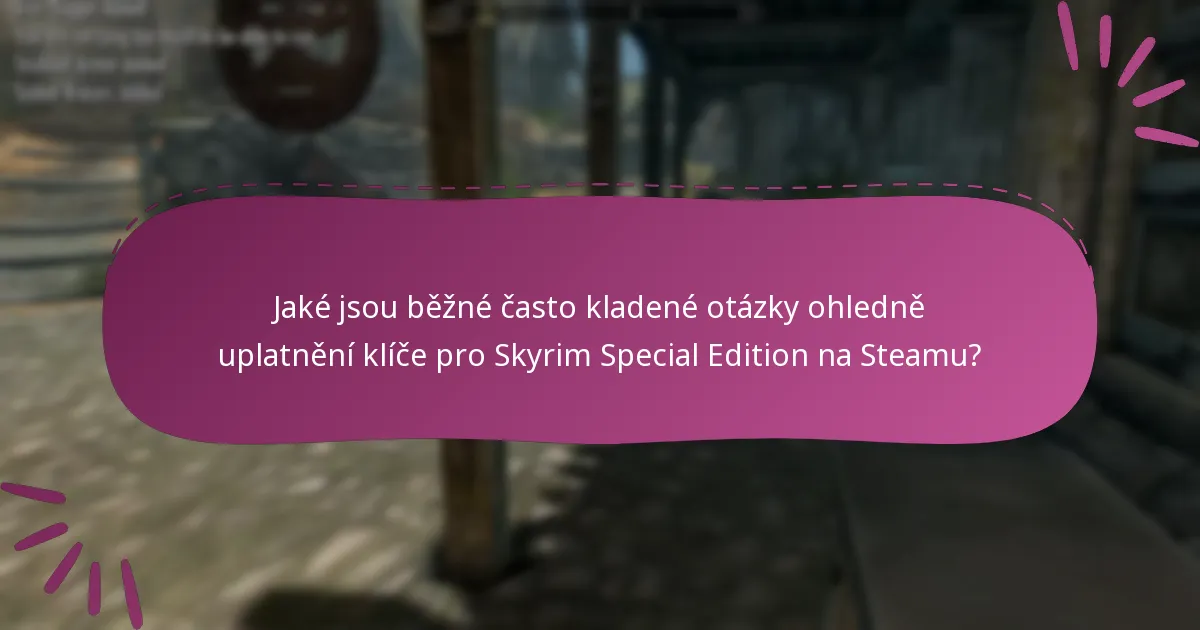 Jak identifikovat legitimní prodejce klíčů pro Skyrim na Steamu?