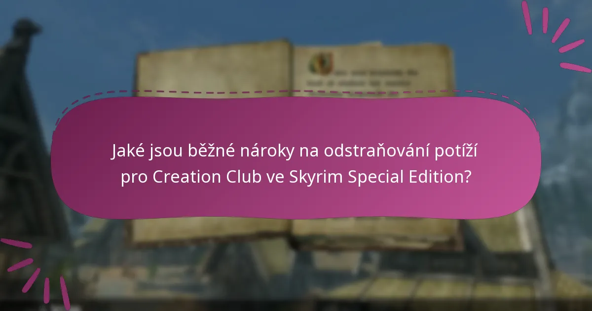 Jaké běžné chyby ovlivňují hratelnost po použití obsahu Creation Club?