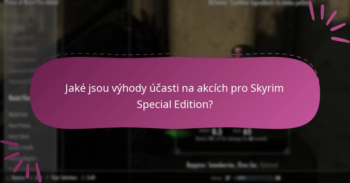 Jaké jsou výhody účasti na akcích pro Skyrim Special Edition?